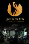 Got To Be Free - A Village Drums of Freedom Story Movie Streaming Online