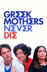 Greek Mothers Never Die Movie Streaming Online