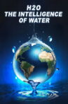 H2O: The Intelligence of Water Movie Streaming Online