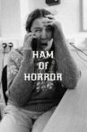 Ham of Horror Movie Streaming Online