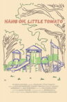 Hang On, Little Tomato Movie Streaming Online