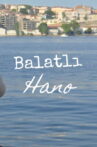 Hano of Balat Movie Streaming Online