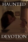 Haunted Devotion Movie Streaming Online