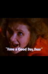 Have a Good Day, Dear Movie Streaming Online