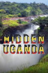 Hidden Uganda Movie Streaming Online