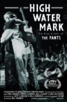 High Water Mark: The Rise and Fall of The Pants Movie Streaming Online