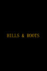 Hills & Roots Movie Streaming Online