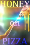 Honey on Pizza Movie Streaming Online