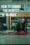 How to commit the perfect murder Movie Streaming Online