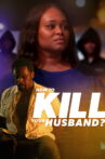 How to Kill Your Husband? Movie Streaming Online