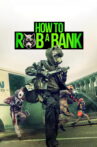 How to Rob a Bank Movie Streaming Online
