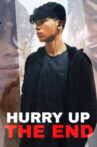 Hurry Up The End Movie Streaming Online