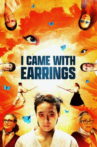 I Came with Earrings Movie Streaming Online