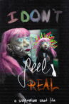 I Don’t Feel Real Movie Streaming Online