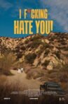 I F*cking Hate You! Movie Streaming Online