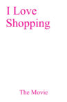 I Love Shopping Movie Streaming Online
