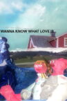 I Want to Know What Love Is Movie Streaming Online