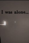 I Was Alone Movie Streaming Online
