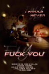 I Would Never Fuck You Movie Streaming Online