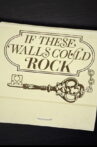 If These Walls Could Rock Movie Streaming Online