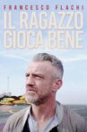 Il ragazzo gioca bene Movie Streaming Online