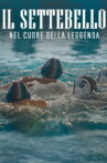 Il Settebello - Nel cuore della leggenda Movie Streaming Online