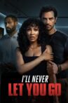 I'll Never Let You Go Movie Streaming Online
