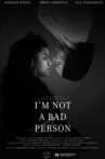 I'm Not A Bad Person Movie Streaming Online