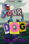 I'm your dog Movie Streaming Online
