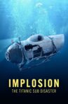 Implosion: The Titanic Sub Disaster Movie Streaming Online