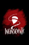 Inconsciente Movie Streaming Online