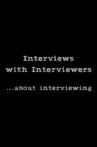 Interviews With Interviewers… About Interviewing Movie Streaming Online