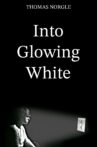 Into Glowing White Movie Streaming Online