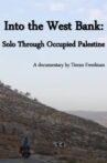 Into the West Bank | Solo Through Occupied Palestine Movie Streaming Online