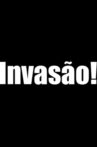 Invasão! Movie Streaming Online