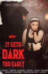 It Gets Dark Too Early Movie Streaming Online