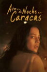 It Would Be Night in Caracas Movie Streaming Online
