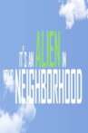 It's an Alien in your Neighborhood Movie Streaming Online