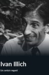 Ivan Illich (Un certain regard) Movie Streaming Online