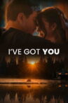 I've Got You Movie Streaming Online