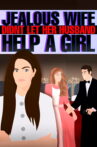 Jealous Wife didn't let her Husband help a Girl whose boyfriend KICKED Her OUT !! Movie Streaming Online