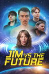 Jim vs the Future Movie Streaming Online