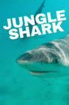 Jungle Shark Movie Streaming Online