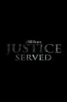 Justice Served Movie Streaming Online