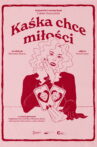 Kaśka chce miłości Movie Streaming Online