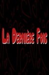 LA DERNIERE FOIS Movie Streaming Online