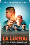 La Lucha: Getting Schooled in America Movie Streaming Online