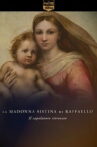 La Madonna Sistina di Raffaello - Il capolavoro ritrovato Movie Streaming Online