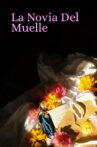 La Novia del Muelle Movie Streaming Online
