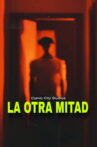 La Otra Mitad Movie Streaming Online